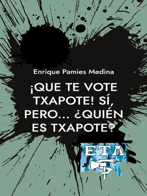 cover image of ¡Que te vote Txapote! Sí, pero... ¿Quién es Txapote?
